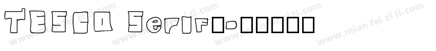 TESCO Serif◆字体转换